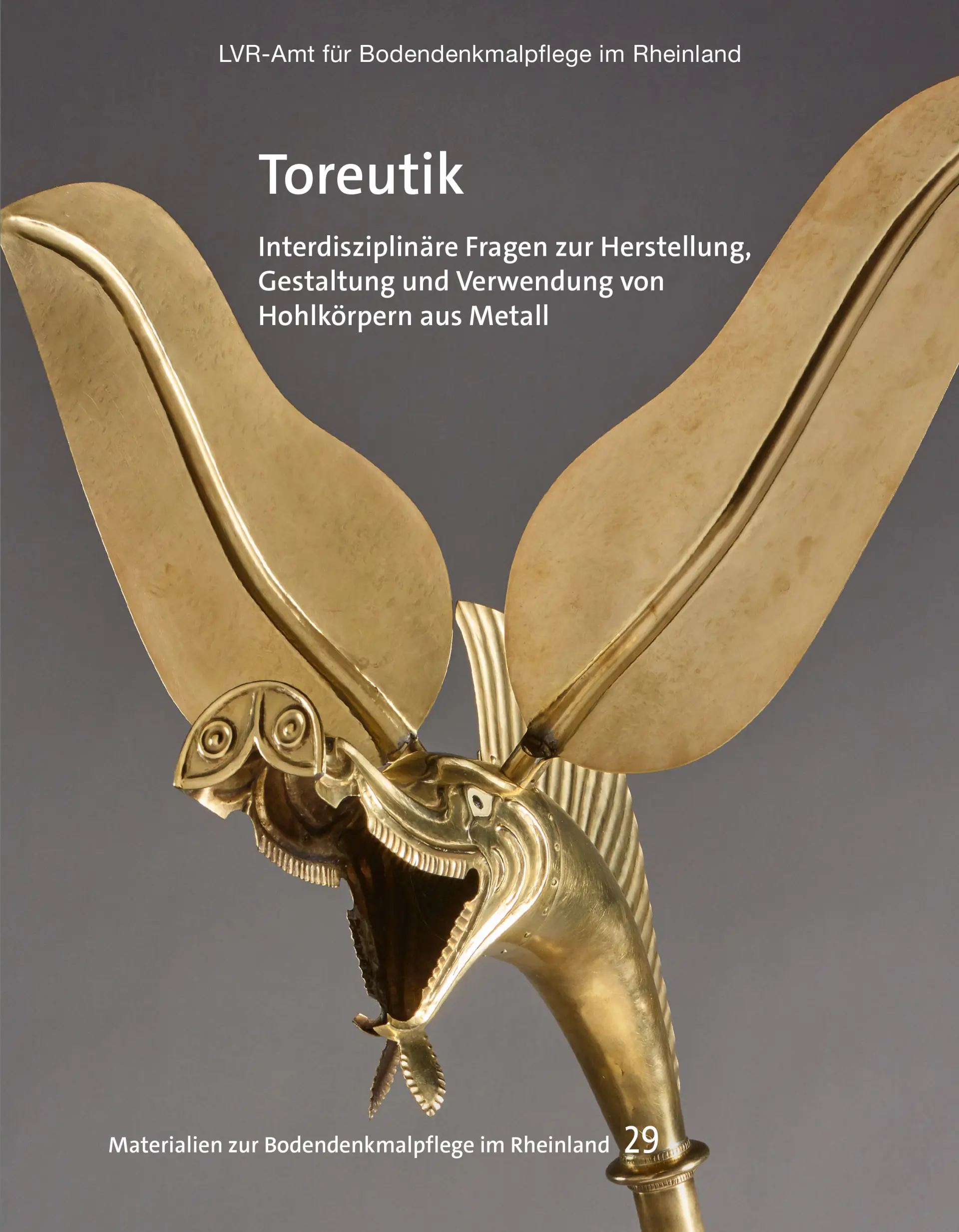 Coverfoto des Materialienbandes "Toreutik – Interdisziplinäre Fragen zur Herstellung, Gestaltung und Verwendung von Hohlkörpern aus Metall"