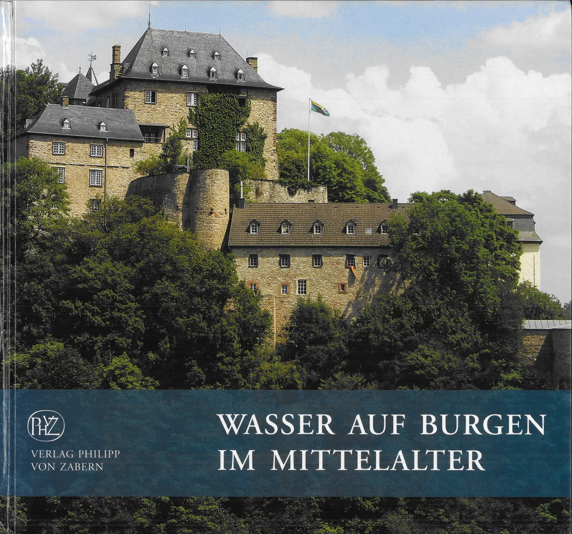 Das Buchcover "Wasser auf Burgen im Mittelalter" zeigt eine Burg mit verschiedenen Gebäudeteilen auf einem bewaldeten Hügel.