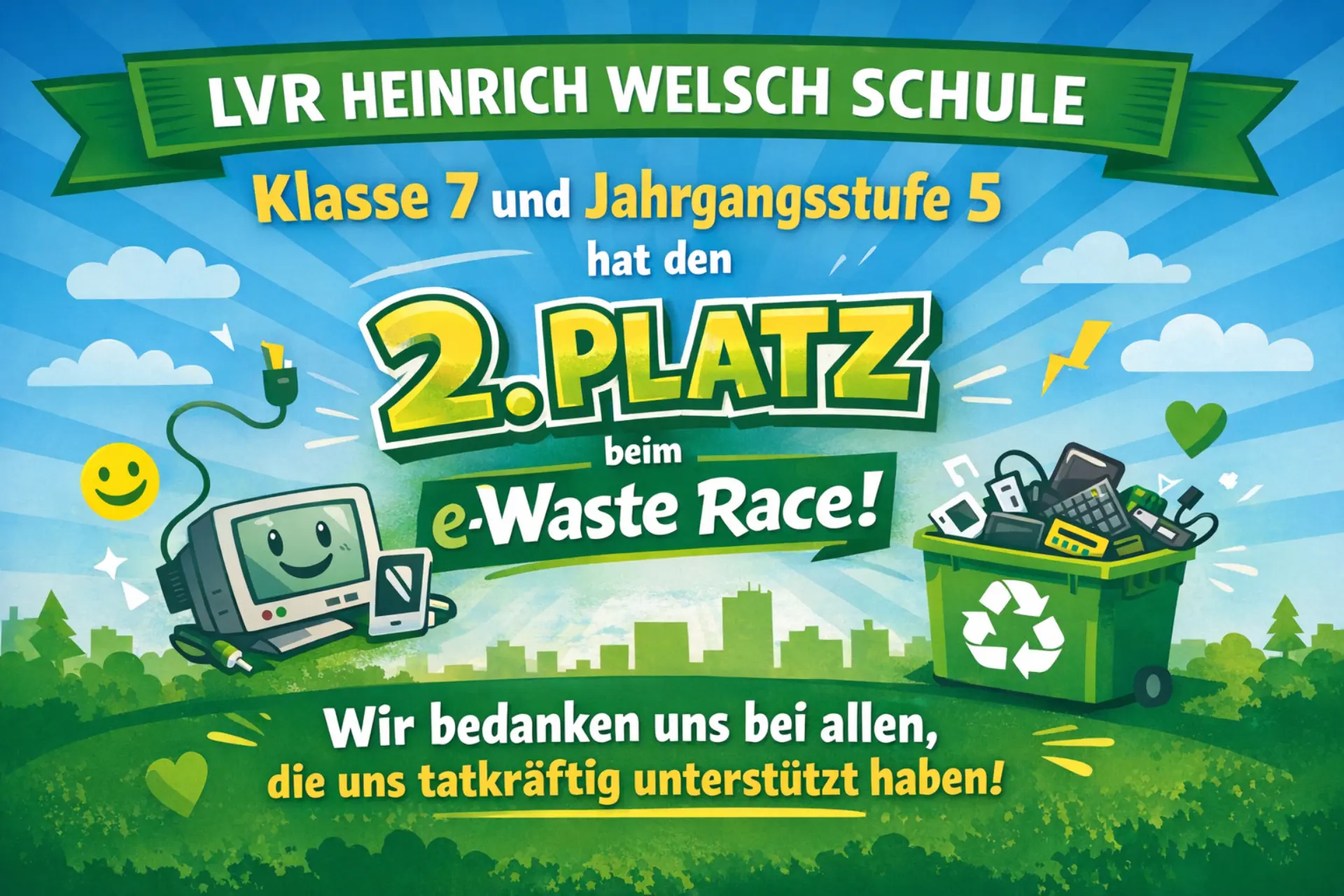 Eine farbenfrohe, illustrierte Urkunde der LVR-Heinrich-Welsch-Schule zum "e-Waste Race". Auf einem hellblauen Hintergrund mit Sonnenstrahlen und grünen Hügeln verkündet der Text, dass die Klasse 7 und die Jahrgangsstufe 5 den 2. Platz belegt haben. Links ist ein lächelnder Computer-Monitor mit einem Smartphone zu sehen, rechts ein Recyclingcontainer voller Elektroschrott. Am unteren Rand steht ein Dankeschön an alle Unterstützer.