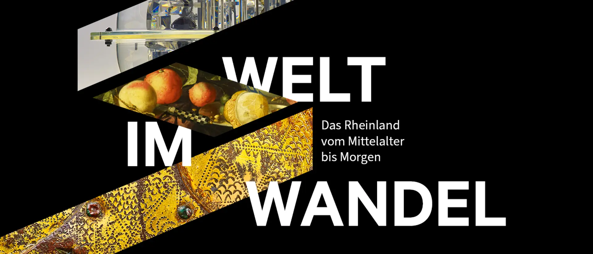 Das Keyvisual der Dauerausstellung zeigt den Schriftzug Welt im Wandel in weißen Lettern auf schwarzem Hintergrund. In schmalen Streifen, die sich zum Logo des Landesmuseums zusammensetzen sind Detailaufnahmen von Kunstwerken zu sehen.