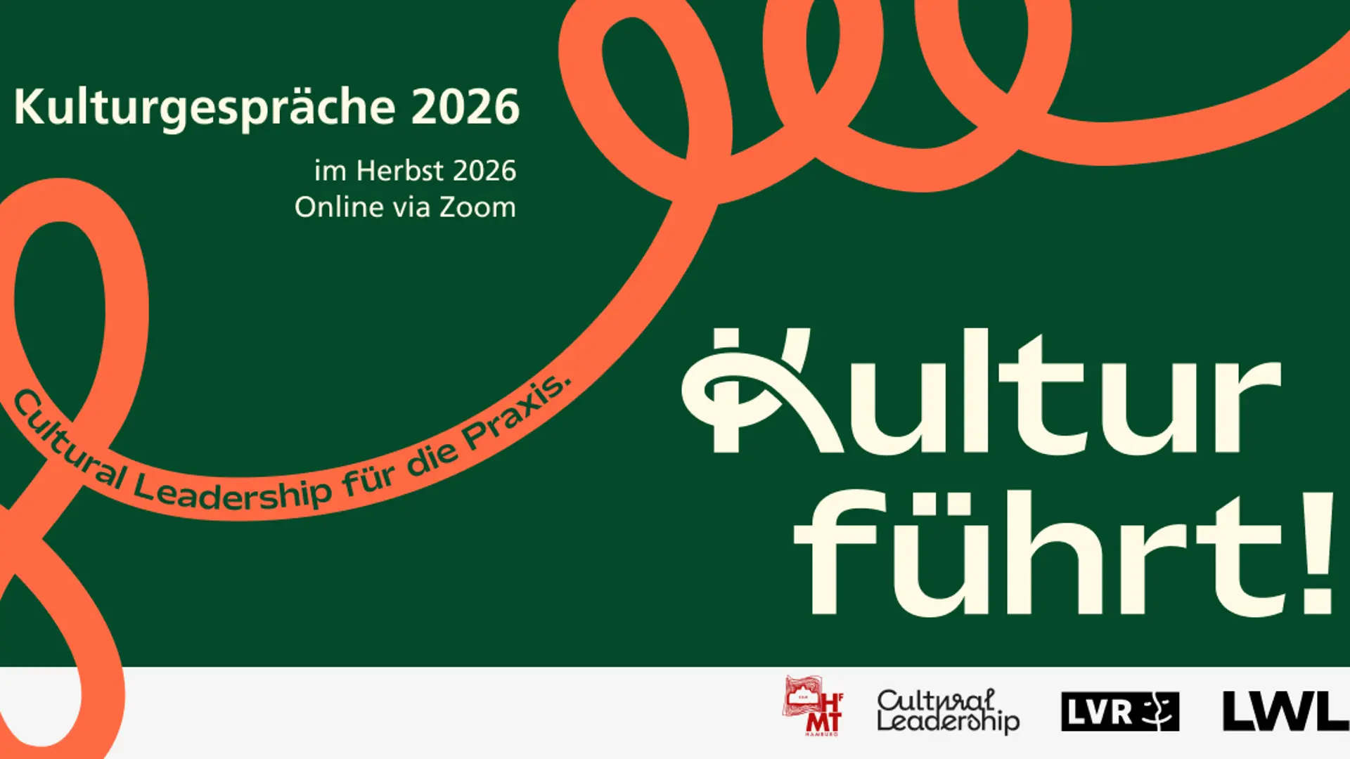 Grafik zur Veranstaltungsreihe „Kultur führt! – Cultural Leadership für die Praxis“. Die Kulturgespräche 2026 finden im Herbst 2026 online via Zoom statt. Logos von HfMT Hamburg, Cultural Leadership, LVR und LWL.