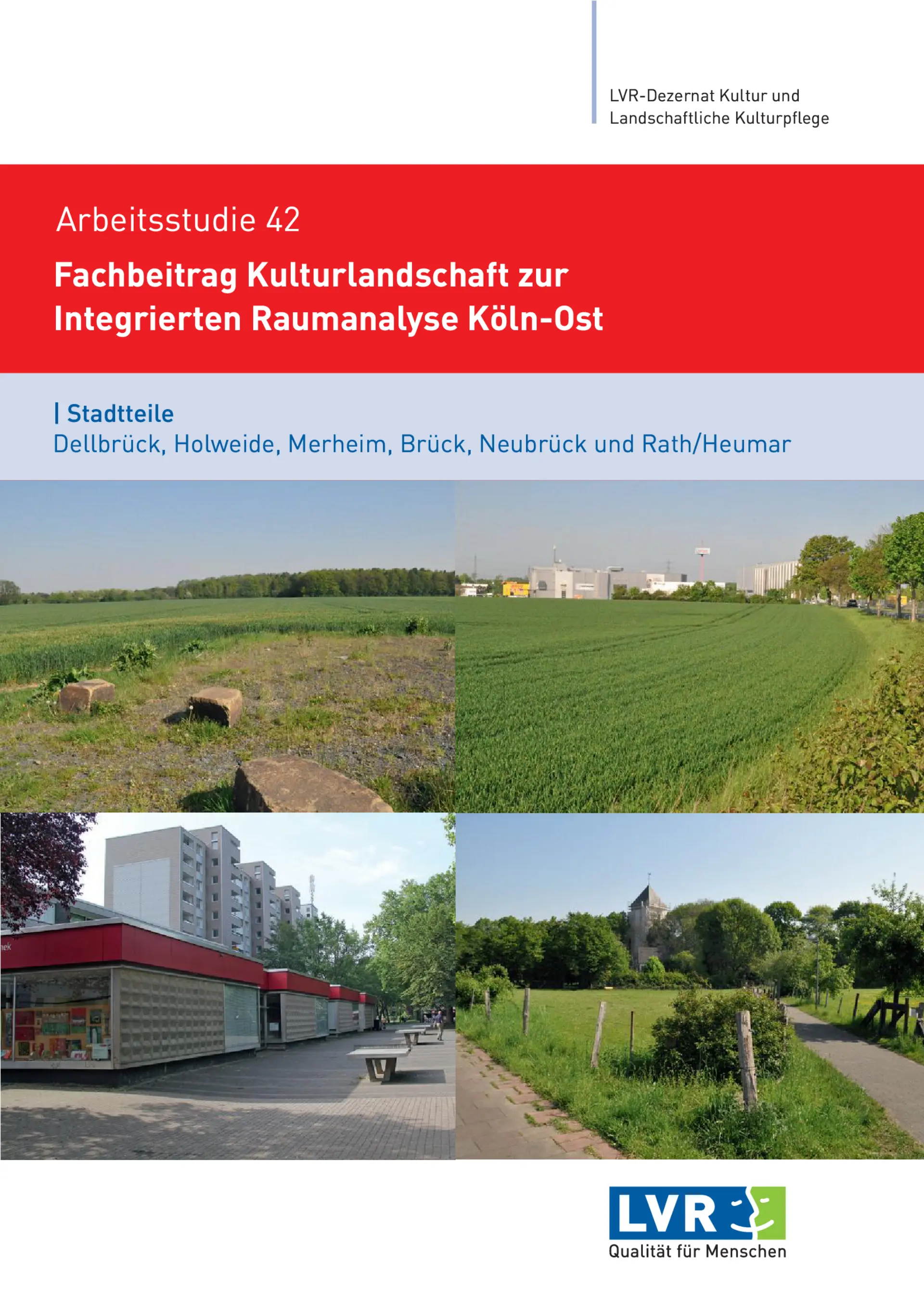 Titelseite einer Publikation des LVR zur Kulturlandschaft im Regionalplan Köln. Oben roter Hintergrund mit weißem Titel „Fachbeitrag Kulturlandschaft zum Regionalplan Köln“, darunter Untertitel „Erhaltende Kulturlandschaftsentwicklung“. In der Bildcollage: eine geschnittene Hecke im Winter, ein Fachwerkhaus, ein Industriekomplex mit Kühltürmen, ein ländliches Wohnhaus mit Garten, eine Kuh auf einer Wiese und ein Bahngleis in einer Landschaft. Unten rechts das LVR-Logo mit dem Slogan „Qualität für Menschen“.