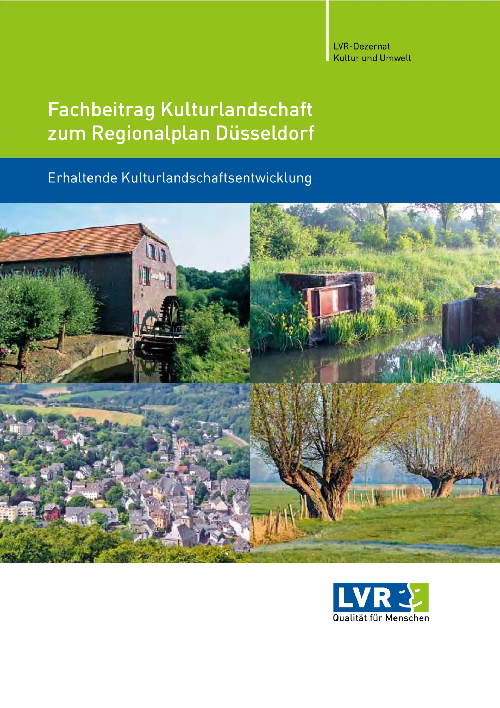 Titelseite einer Publikation des LVR zur Kulturlandschaft im Regionalplan Köln. Oben roter Hintergrund mit weißem Titel „Fachbeitrag Kulturlandschaft zum Regionalplan Köln“, darunter Untertitel „Erhaltende Kulturlandschaftsentwicklung“. In der Bildcollage: eine geschnittene Hecke im Winter, ein Fachwerkhaus, ein Industriekomplex mit Kühltürmen, ein ländliches Wohnhaus mit Garten, eine Kuh auf einer Wiese und ein Bahngleis in einer Landschaft. Unten rechts das LVR-Logo mit dem Slogan „Qualität für Menschen“.
