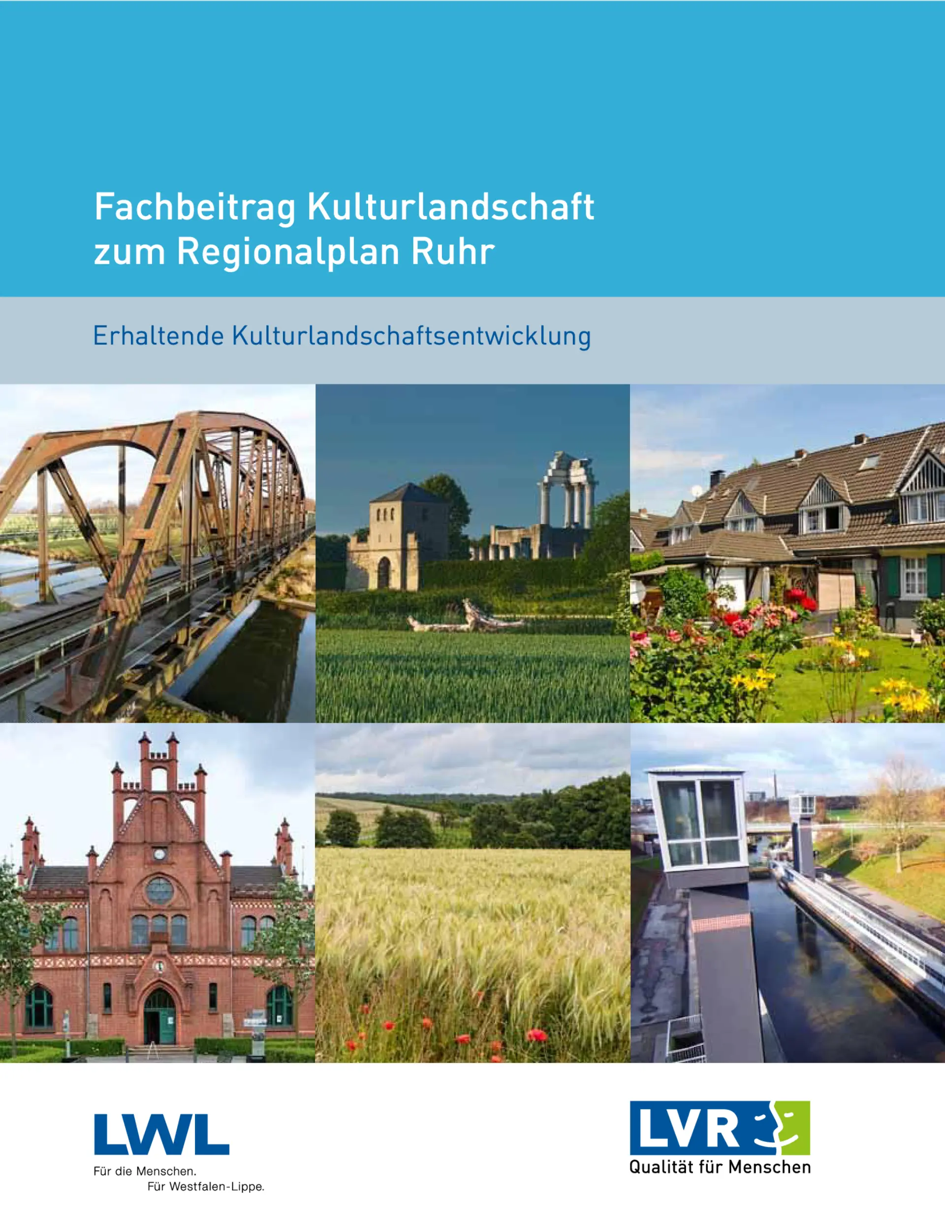 Titelseite einer Publikation des LVR zur Kulturlandschaft im Regionalplan Köln. Oben roter Hintergrund mit weißem Titel „Fachbeitrag Kulturlandschaft zum Regionalplan Köln“, darunter Untertitel „Erhaltende Kulturlandschaftsentwicklung“. In der Bildcollage: eine geschnittene Hecke im Winter, ein Fachwerkhaus, ein Industriekomplex mit Kühltürmen, ein ländliches Wohnhaus mit Garten, eine Kuh auf einer Wiese und ein Bahngleis in einer Landschaft. Unten rechts das LVR-Logo mit dem Slogan „Qualität für Menschen“.