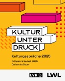 Grafik mit Text „Kultur unter Druck. Kulturgespräche 2025 Frühjahr und Herbst 2025. Online via Zoom.“ Die Schrift ist in drei aufeinandergestapelten Blöcken zu lesen. Die Logos von LVR und LWL sind in der rechten unteren Ecke abgebildet.