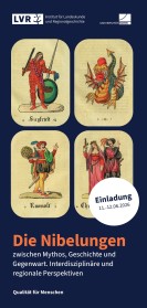 Veranstaltungsplakat. Text: Einladung 11.-12.06.2026. Die Nibelungen zwischen Mythos, Geschichte und Gegenwart. Interdisziplinäre und regionale Perspektiven. Als Logo abgebildet sind das LVR-Institut für Landeskunde und Regionalgeschichte und die Universit